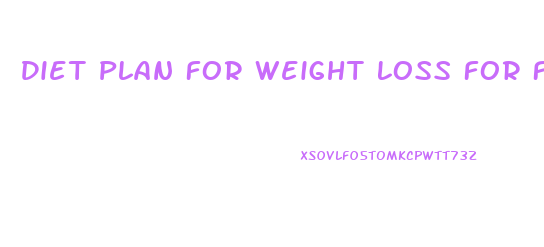 Diet Plan For Weight Loss For Female Withouut Beng Hungry