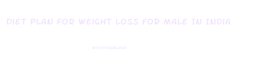 Diet Plan For Weight Loss For Male In India