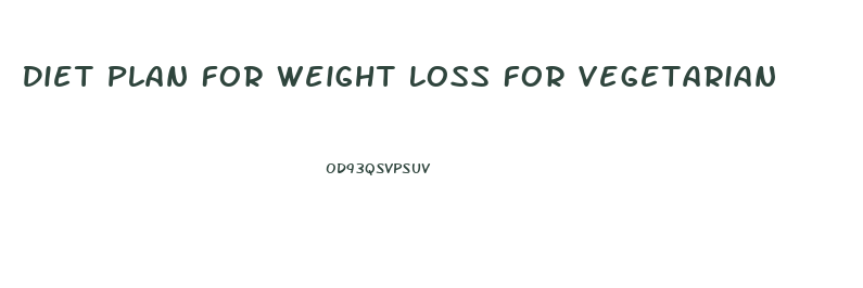 Diet Plan For Weight Loss For Vegetarian