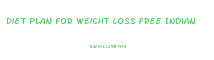 Diet Plan For Weight Loss Free Indian