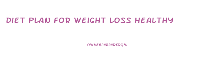 Diet Plan For Weight Loss Healthy