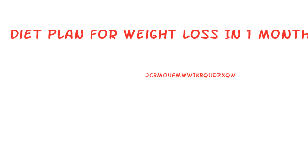 Diet Plan For Weight Loss In 1 Month In Hindi