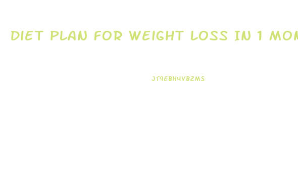 Diet Plan For Weight Loss In 1 Month In Hindi