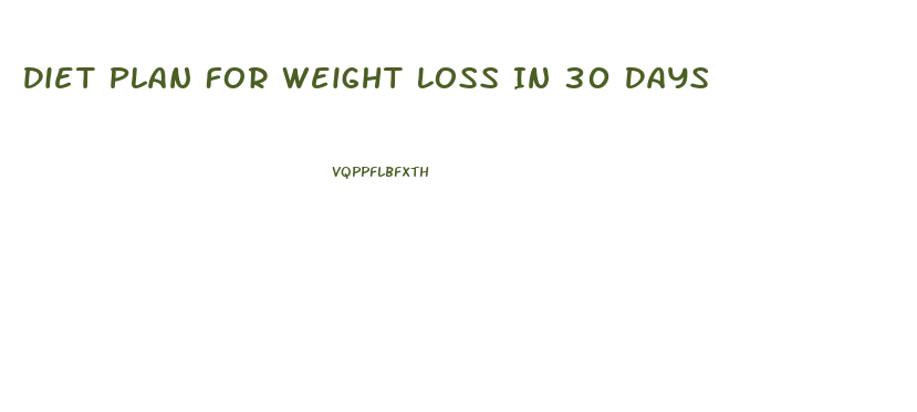 Diet Plan For Weight Loss In 30 Days