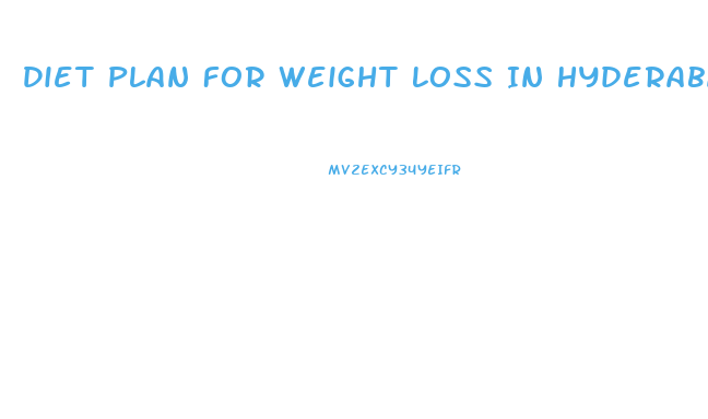 Diet Plan For Weight Loss In Hyderabad