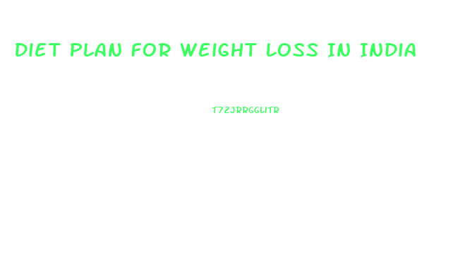 Diet Plan For Weight Loss In India
