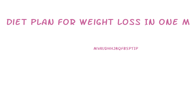 Diet Plan For Weight Loss In One Month Pdf