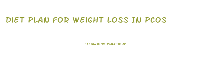 Diet Plan For Weight Loss In Pcos