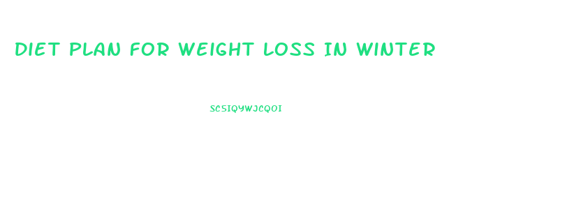 Diet Plan For Weight Loss In Winter
