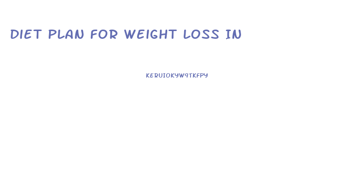 Diet Plan For Weight Loss In