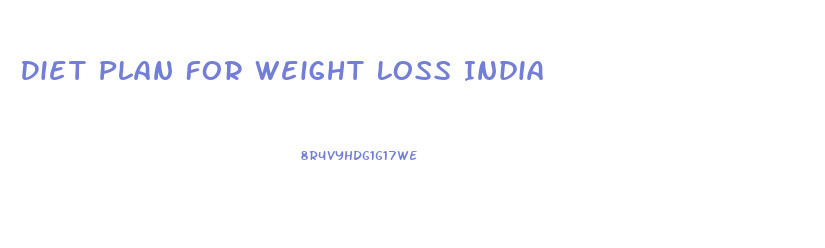 Diet Plan For Weight Loss India