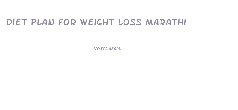 Diet Plan For Weight Loss Marathi