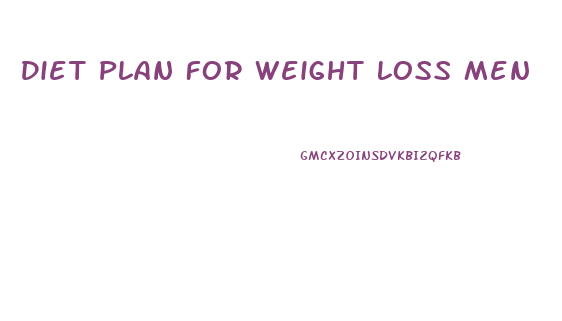 Diet Plan For Weight Loss Men