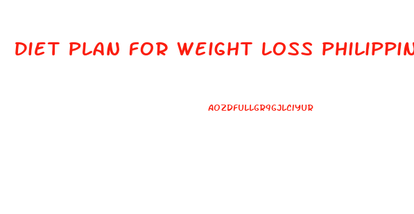 Diet Plan For Weight Loss Philippines