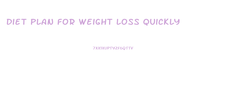 Diet Plan For Weight Loss Quickly