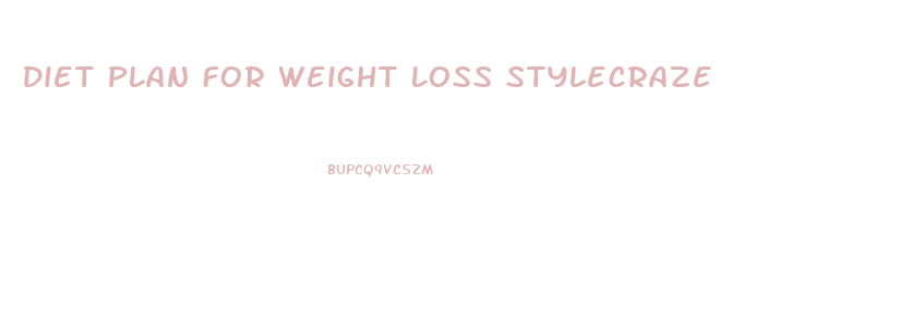 Diet Plan For Weight Loss Stylecraze