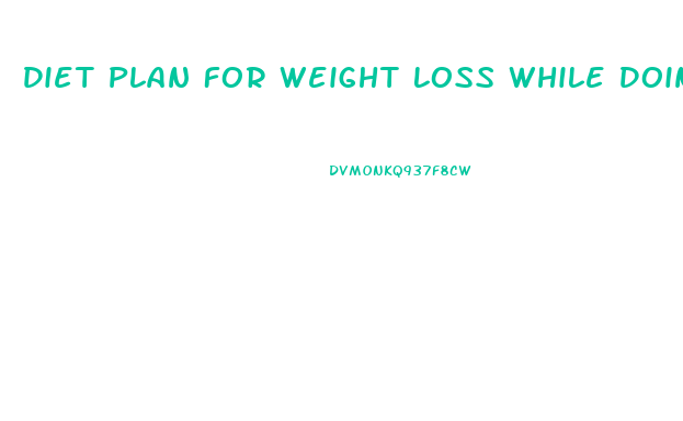 Diet Plan For Weight Loss While Doing Gym