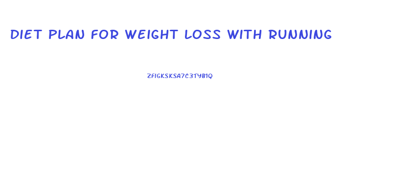 Diet Plan For Weight Loss With Running