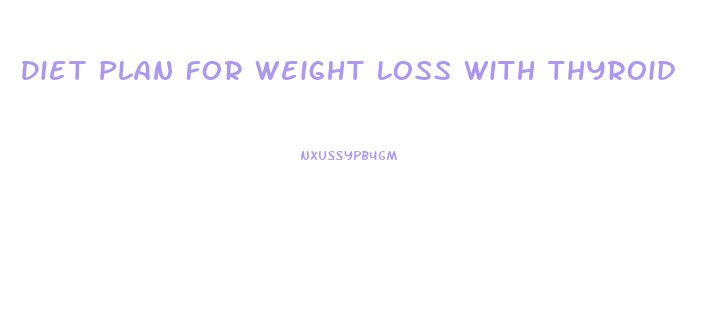 Diet Plan For Weight Loss With Thyroid