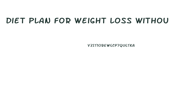 Diet Plan For Weight Loss Without Eggs