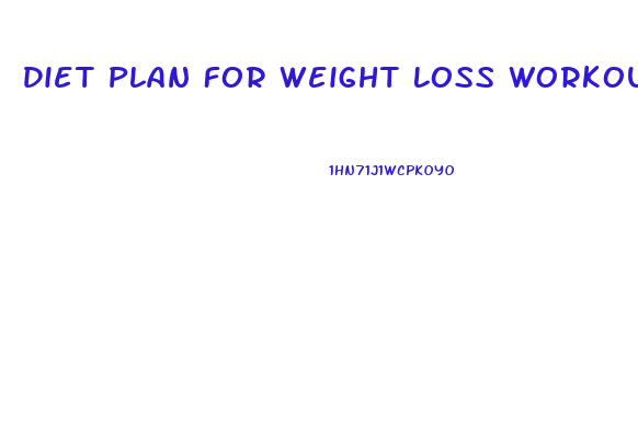 Diet Plan For Weight Loss Workout