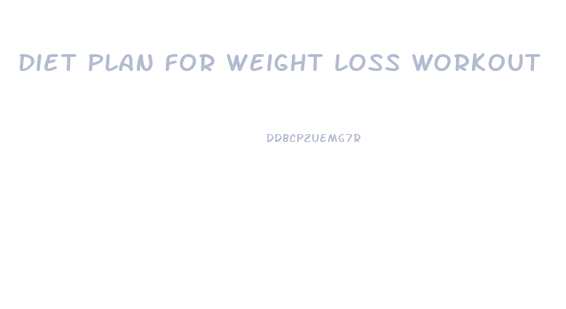 Diet Plan For Weight Loss Workout