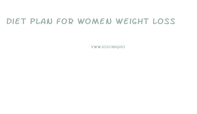 Diet Plan For Women Weight Loss