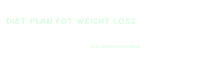 Diet Plan Fot Weight Loss