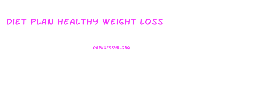 Diet Plan Healthy Weight Loss