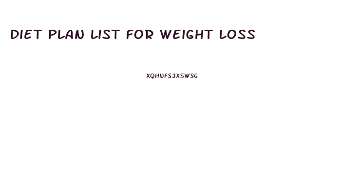 Diet Plan List For Weight Loss