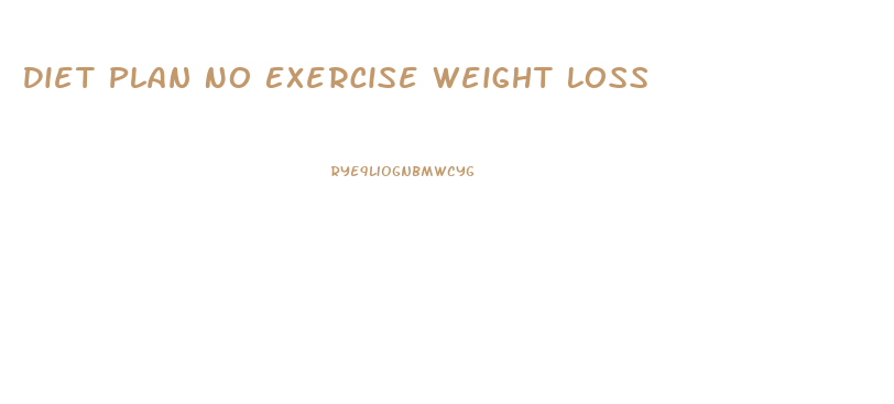 Diet Plan No Exercise Weight Loss