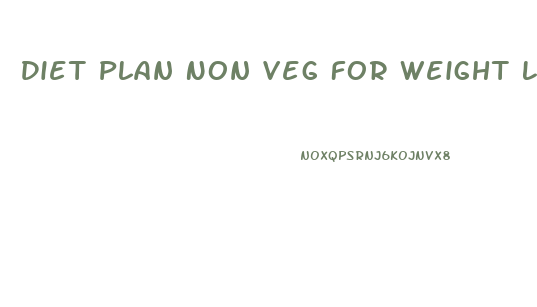 Diet Plan Non Veg For Weight Loss