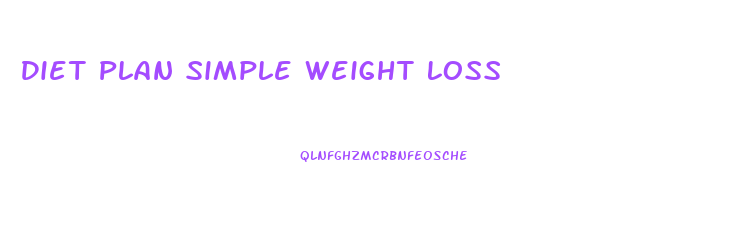 Diet Plan Simple Weight Loss