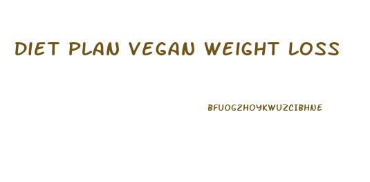 Diet Plan Vegan Weight Loss