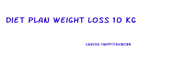 Diet Plan Weight Loss 10 Kg