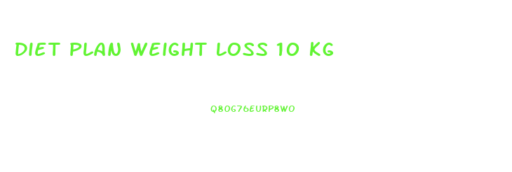 Diet Plan Weight Loss 10 Kg