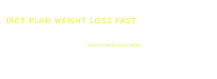 Diet Plan Weight Loss Fast