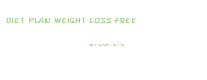 Diet Plan Weight Loss Free