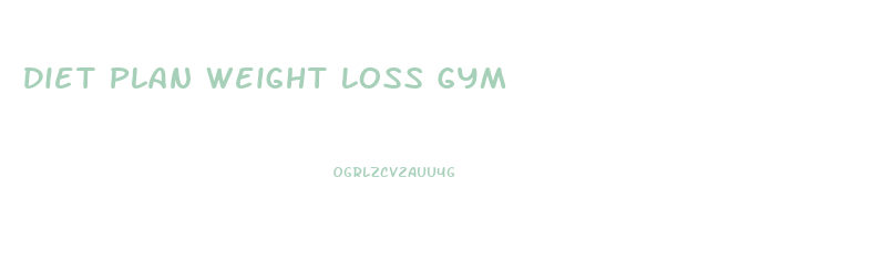 Diet Plan Weight Loss Gym