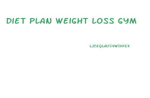 Diet Plan Weight Loss Gym