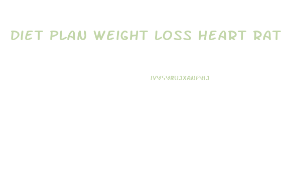 Diet Plan Weight Loss Heart Rate