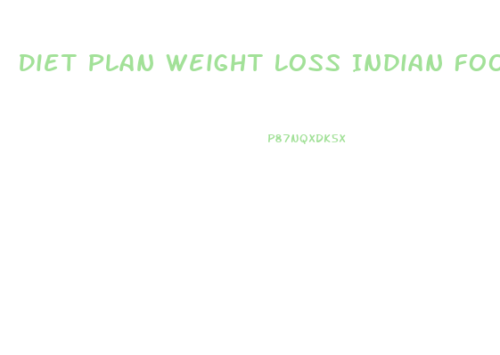 Diet Plan Weight Loss Indian Food