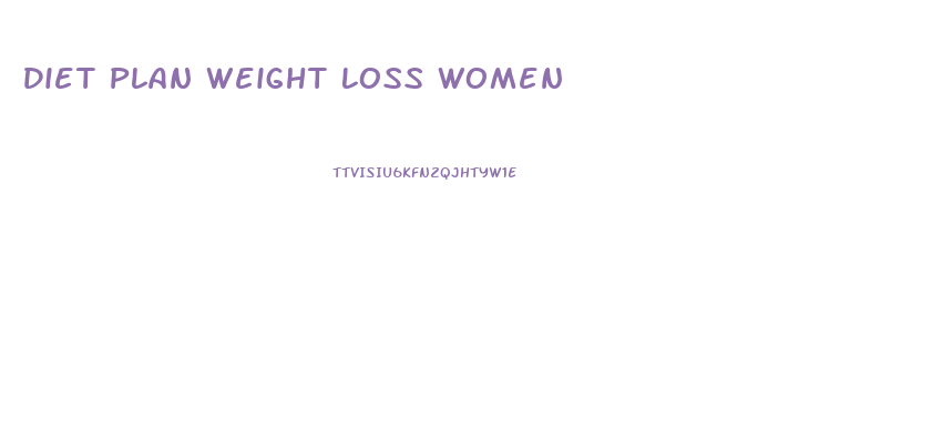 Diet Plan Weight Loss Women