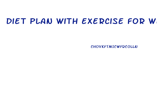 Diet Plan With Exercise For Weight Loss