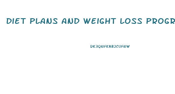Diet Plans And Weight Loss Programs