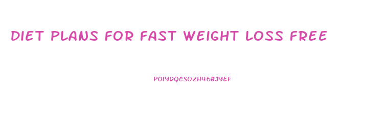 Diet Plans For Fast Weight Loss Free