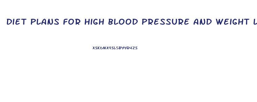 Diet Plans For High Blood Pressure And Weight Loss
