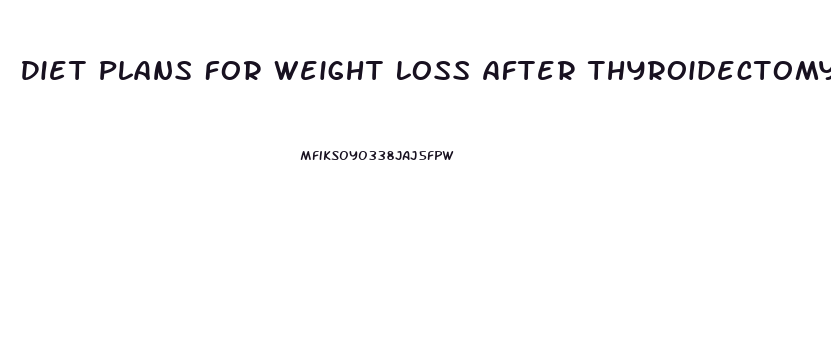 Diet Plans For Weight Loss After Thyroidectomy