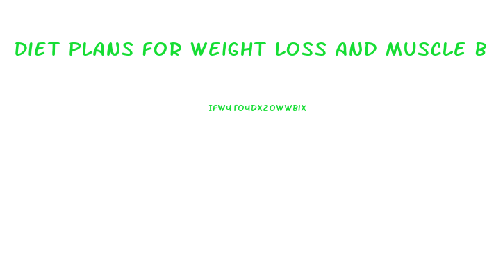 Diet Plans For Weight Loss And Muscle Building