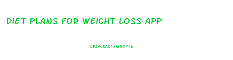 Diet Plans For Weight Loss App